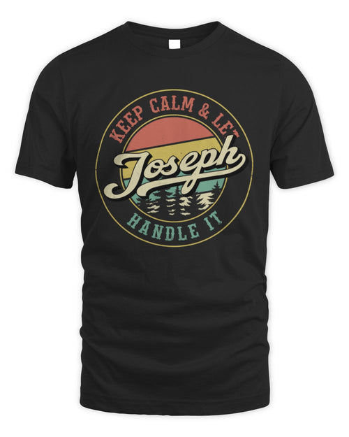 Keep Calm Let Your Name Handle It Retro T-Shirt JOSEPH M1-54 / Unisex Standard T-Shirt / black