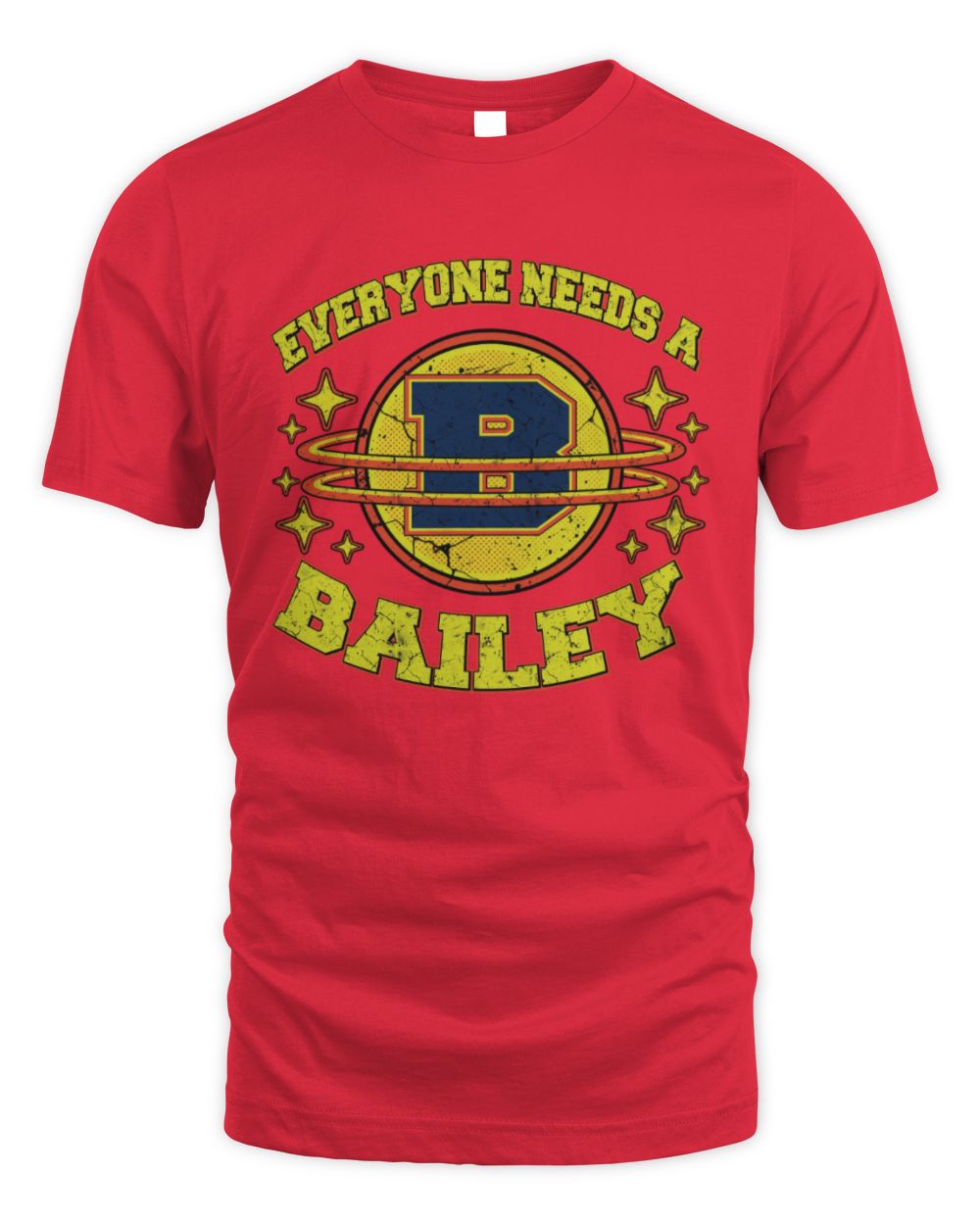 Everyone Needs a Your Name Shirt BAILEY M1-76 / Unisex Standard T-Shirt / red