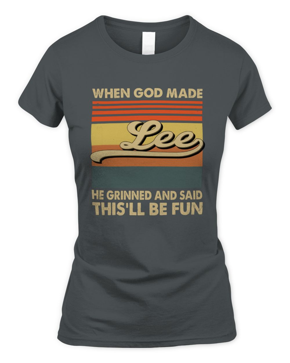 When God Made Your Name He Grinned Vintage T-Shirt LEE M1-55 / Women's Standard T-Shirt / charcoal