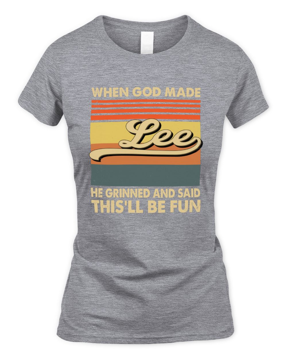 When God Made Your Name He Grinned Vintage T-Shirt LEE M1-55 / Women's Standard T-Shirt / sport grey
