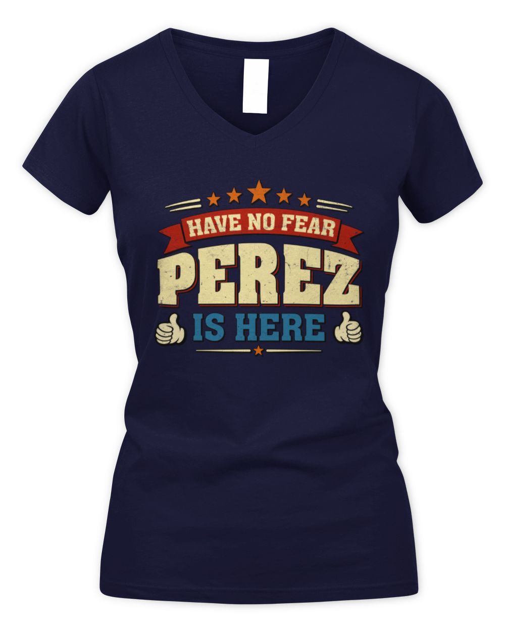 Have No Fear Your Name Is Here Cool Graphic T-Shirt PEREZ M1-71 / Women's V-Neck T-Shirt / navy