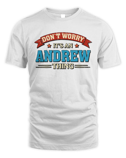 Don't Worry It's a Your Name Thing Funny Retro T-Shirt ANDREW M1-57 / Unisex Standard T-Shirt / white