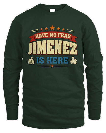 Have No Fear Your Name Is Here Cool Graphic T-Shirt JIMENEZ M1-71 / Men's Long Sleeved T-Shirt / forest green