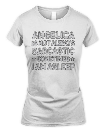 Your Name Is Not Always Sarcastic Funny T-Shirt ANGELICA M1-62 / Women's Standard T-Shirt / white
