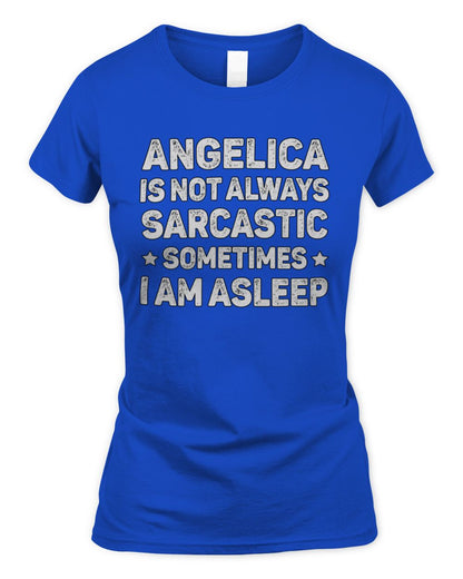 Your Name Is Not Always Sarcastic Funny T-Shirt ANGELICA M1-62 / Women's Standard T-Shirt / royal