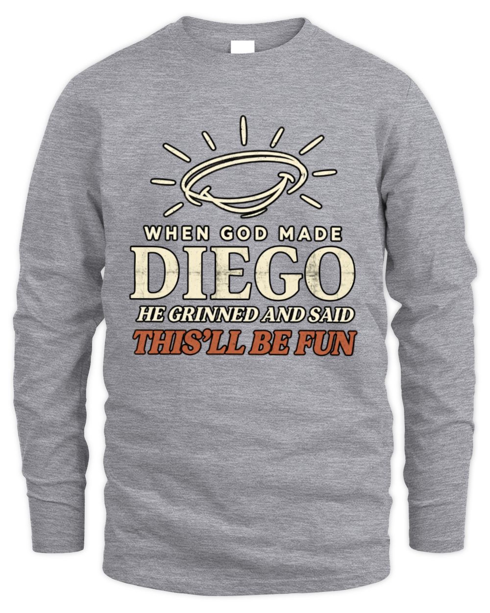 When God Made Your Name Funny Western T-Shirt T-Shirt DIEGO M1-S82 / Men's Long Sleeved T-Shirt / sport grey