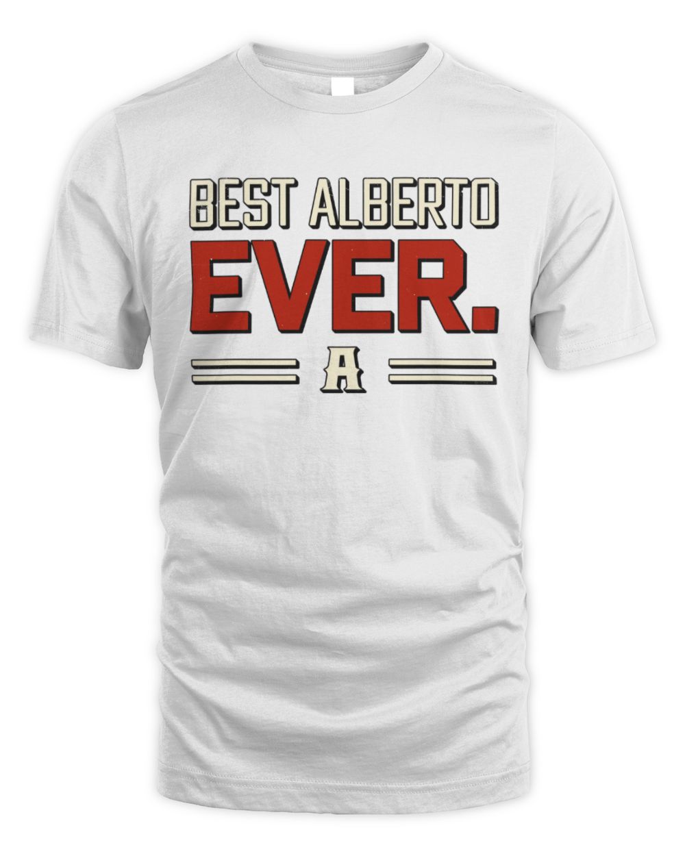 Best Your Name Ever Cool Shirt ALBERTO M1-58 / Unisex Standard T-Shirt / white