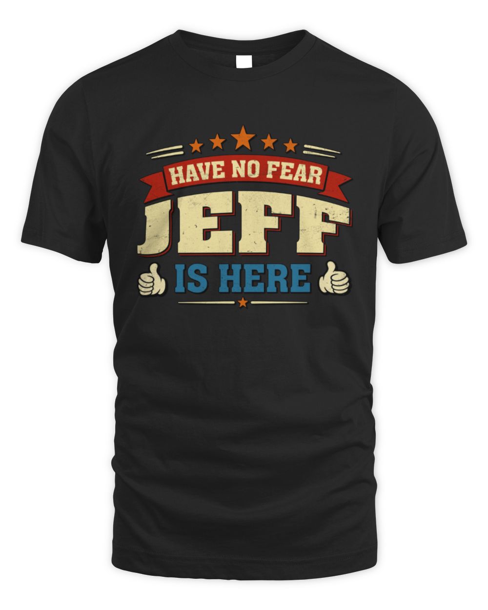 Have No Fear Your Name Is Here Cool Graphic T-Shirt JEFF M1-71 / Unisex Standard T-Shirt / black