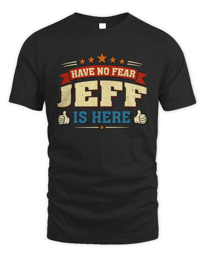 Have No Fear Your Name Is Here Cool Graphic T-Shirt JEFF M1-71 / Unisex Standard T-Shirt / black