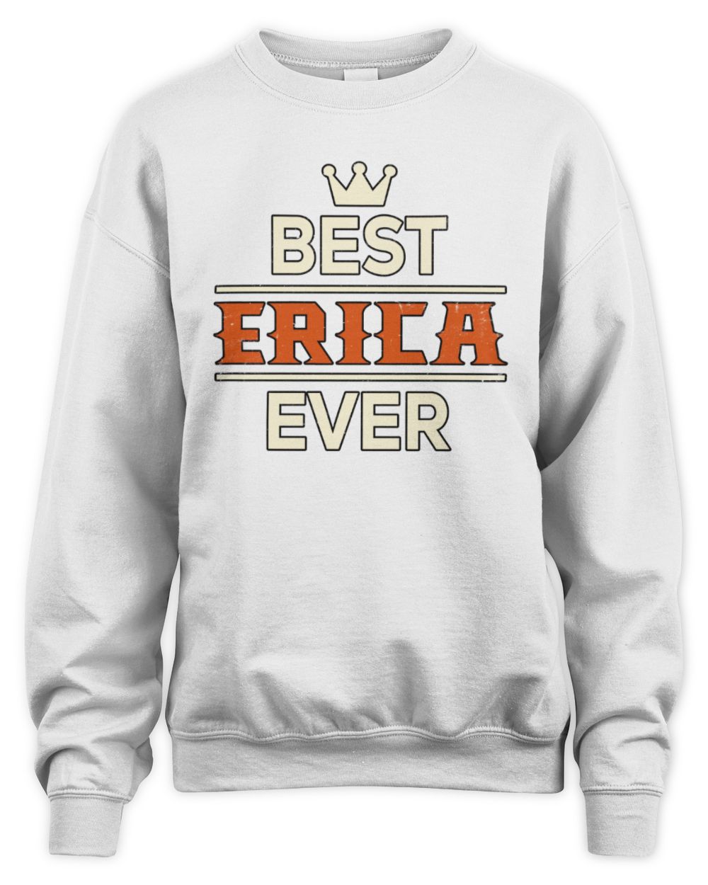 Best Your Name With Crown Shirt ERICA M1-59 / Unisex Sweatshirt / white