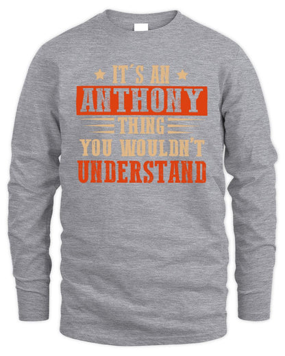 It's a Name Thing Personalized Funny Shirt ANTHONY M1-51 / Men's Long Sleeved T-Shirt / sport grey
