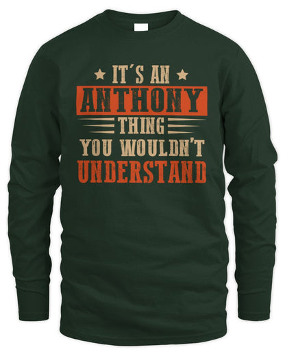 It's a Name Thing Personalized Funny Shirt ANTHONY M1-51 / Men's Long Sleeved T-Shirt / forest green