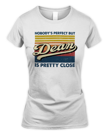 Nobody's Perfect But Your Name Is Pretty Close Retro Shirt DEAN M1-65 / Women's Standard T-Shirt / white