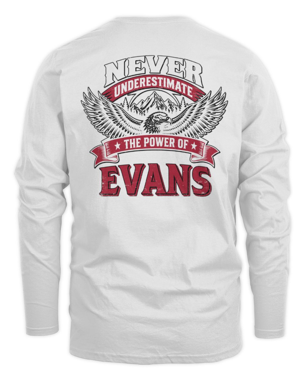 Never Underestimate Your Name Eagle Mountain Shirt EVANS M1-61 / Men's Long Sleeved T-Shirt / white