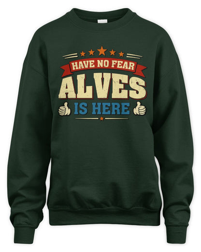 Have No Fear Your Name Is Here Cool Graphic T-Shirt ALVES M1-71 / Unisex Sweatshirt / forest green