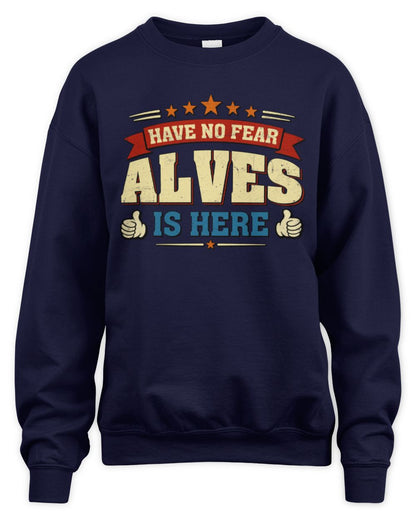 Have No Fear Your Name Is Here Cool Graphic T-Shirt ALVES M1-71 / Unisex Sweatshirt / navy