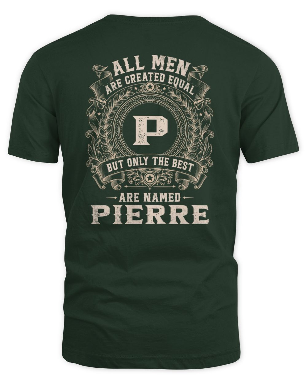 All Men Are Created Equal Cool Logo Shirt PIERRE M1-60 / Unisex Standard T-Shirt / forest green