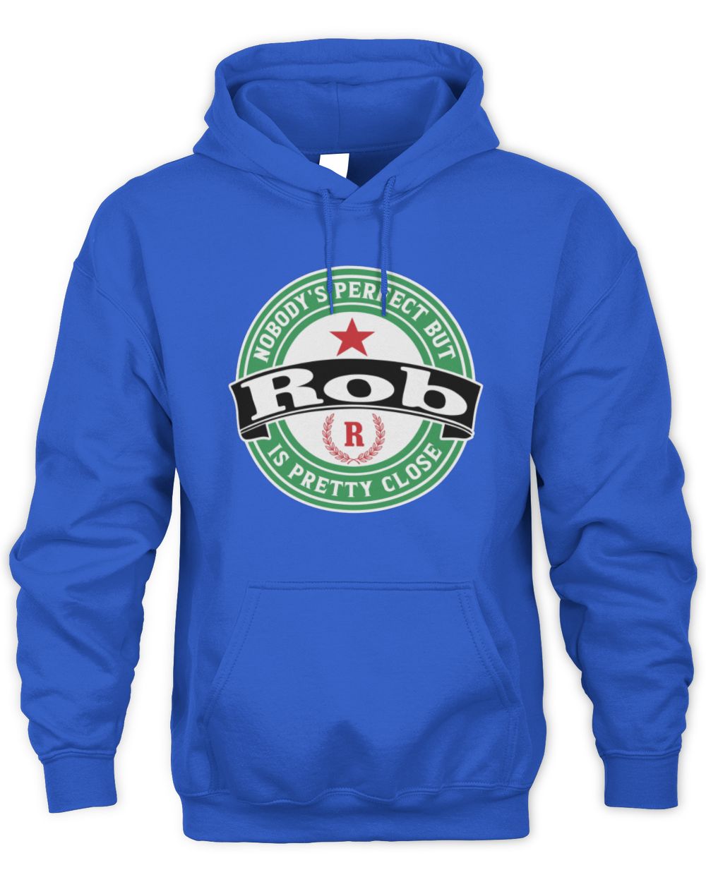 Nobody's Perfect But Your Name Is Pretty Close Heineken Beer T-Shirt ROB M1-S85 / Unisex Hoodie / royal