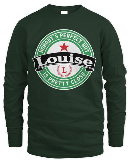 Nobody's Perfect But Your Name Is Pretty Close Heineken Beer T-Shirt LOUISE M1-S85 / Men's Long Sleeved T-Shirt / forest green