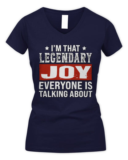 I'm That Legendary Name Everyone Is Talking About Funny Graphic T-Shirt JOY M1-73 / Women's V-Neck T-Shirt / navy
