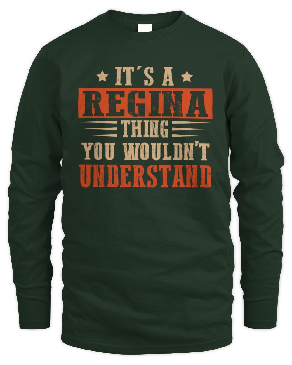 It's a Name Thing Personalized Funny Shirt REGINA M1-51 / Men's Long Sleeved T-Shirt / forest green