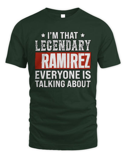 I'm That Legendary Name Everyone Is Talking About Funny Graphic T-Shirt RAMIREZ M1-73 / Unisex Standard T-Shirt / forest green