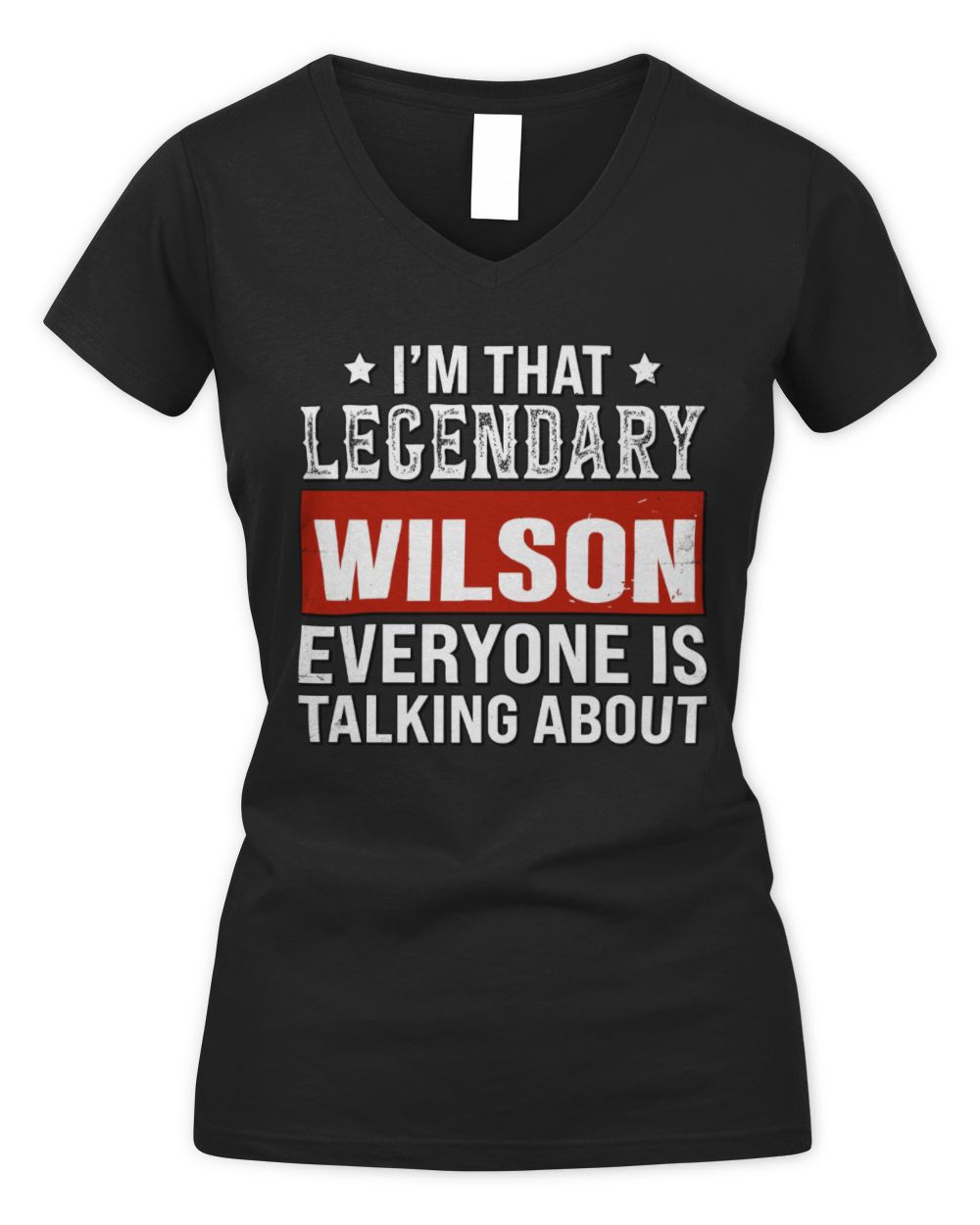 I'm That Legendary Name Everyone Is Talking About Funny Graphic T-Shirt WILSON M1-73 / Women's V-Neck T-Shirt / black