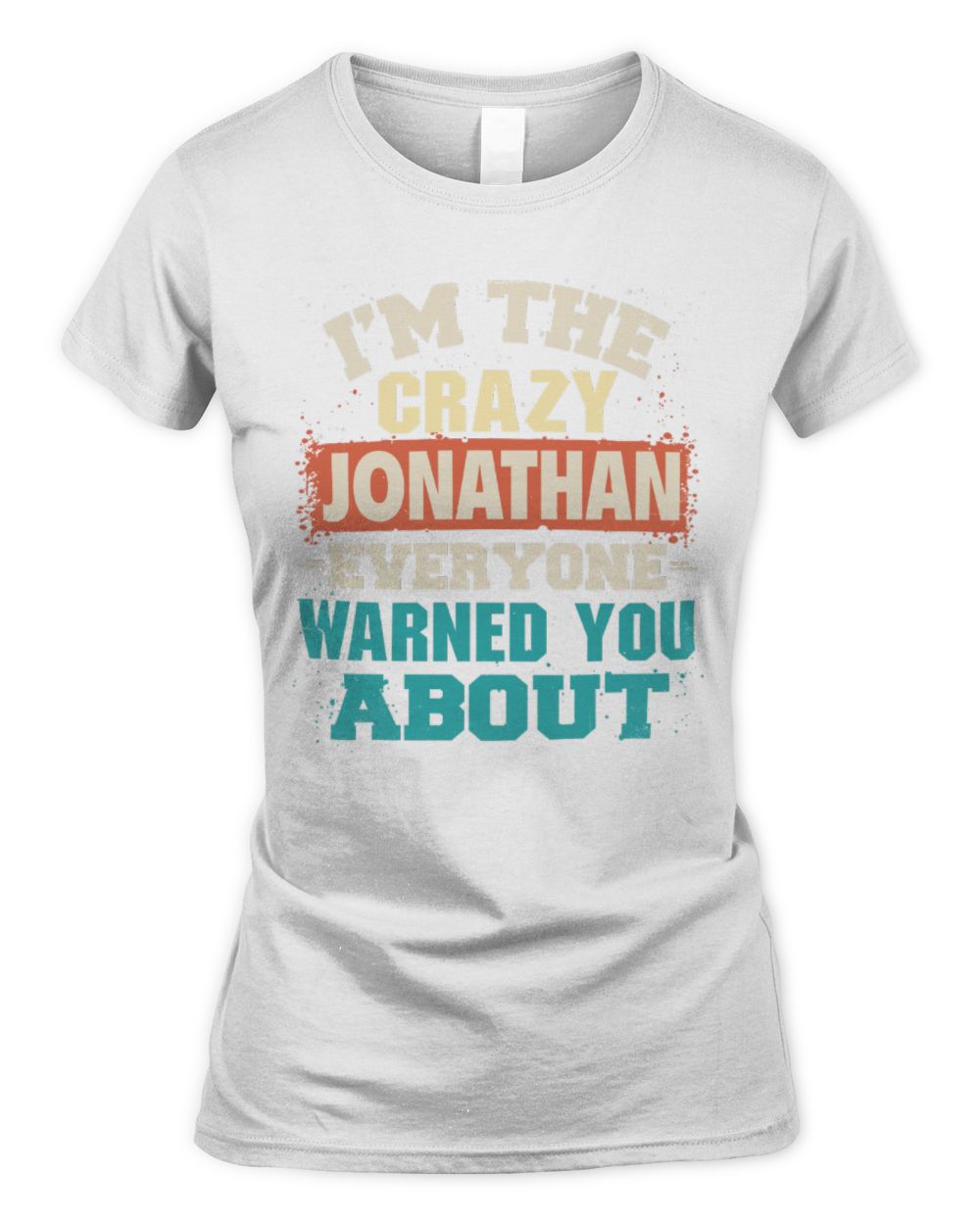 I'm the Crazy One Everyone Warned You About Retro Graphic T-Shirt JONATHAN M1-70 / Women's Standard T-Shirt / white
