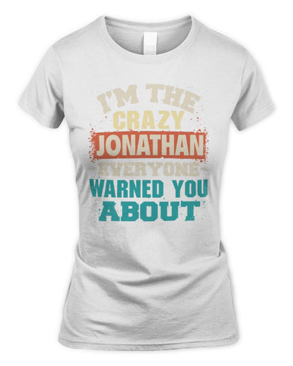 I'm the Crazy One Everyone Warned You About Retro Graphic T-Shirt JONATHAN M1-70 / Women's Standard T-Shirt / white