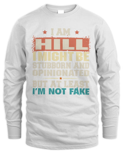 I Am Name I Might Be Stubborn and Opinionated Graphic T-Shirt HILL M1-72 / Men's Long Sleeved T-Shirt / white