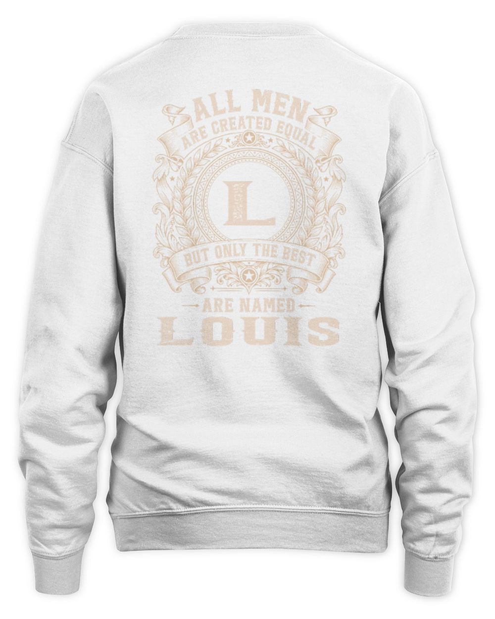All Men Are Created Equal Cool Logo Shirt LOUIS M1-60 / Unisex Sweatshirt / white