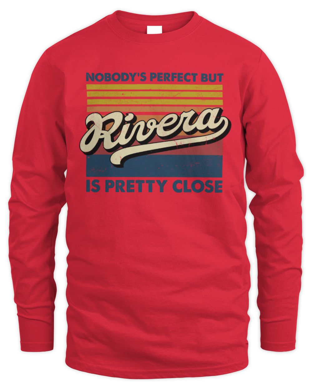 Nobody's Perfect But Your Name Is Pretty Close Retro Shirt RIVERA M1-65 / Men's Long Sleeved T-Shirt / red