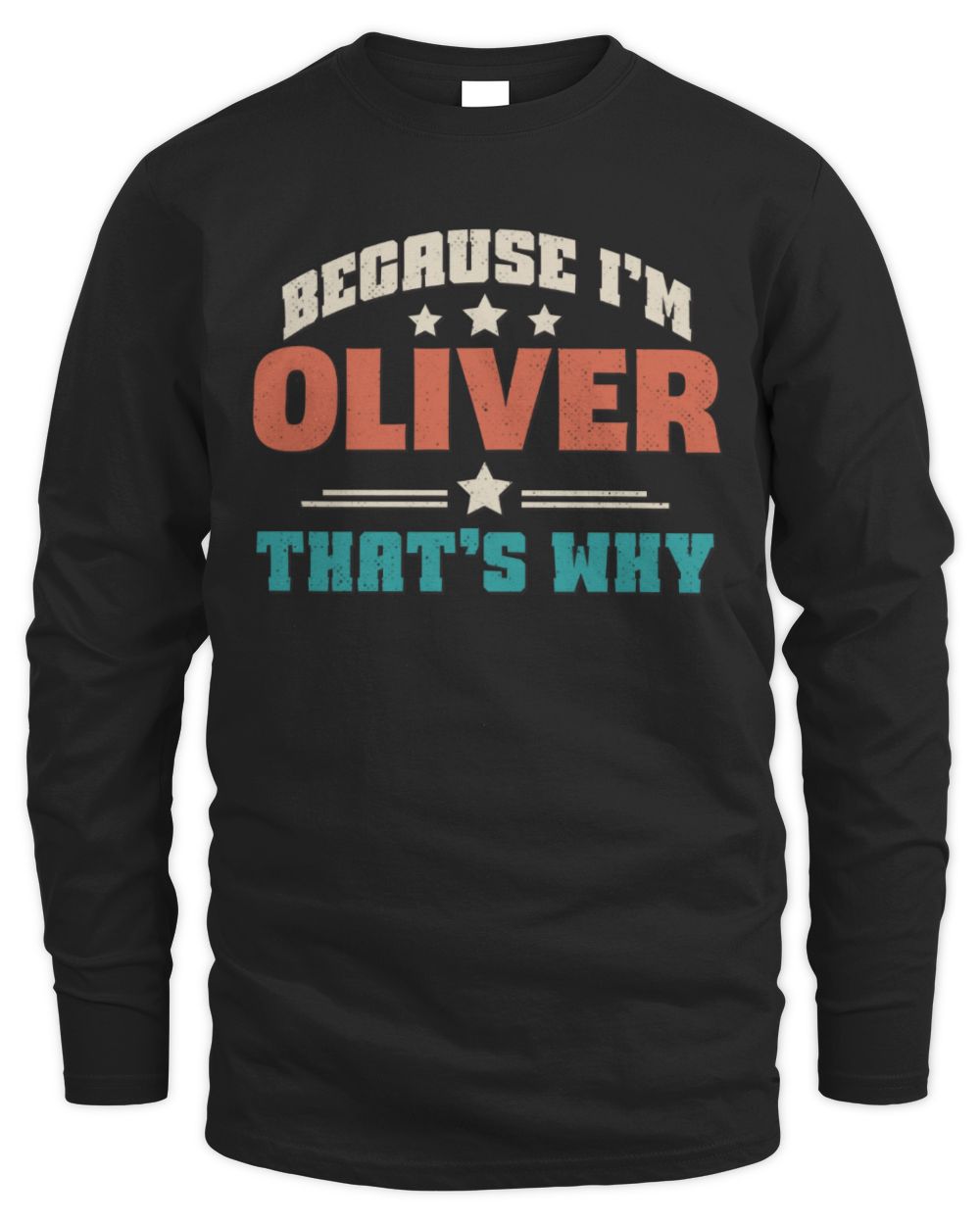 Because I'm Name That's Why Personalized Retro Shirt OLIVER-49 / Men's Long Sleeved T-Shirt / black