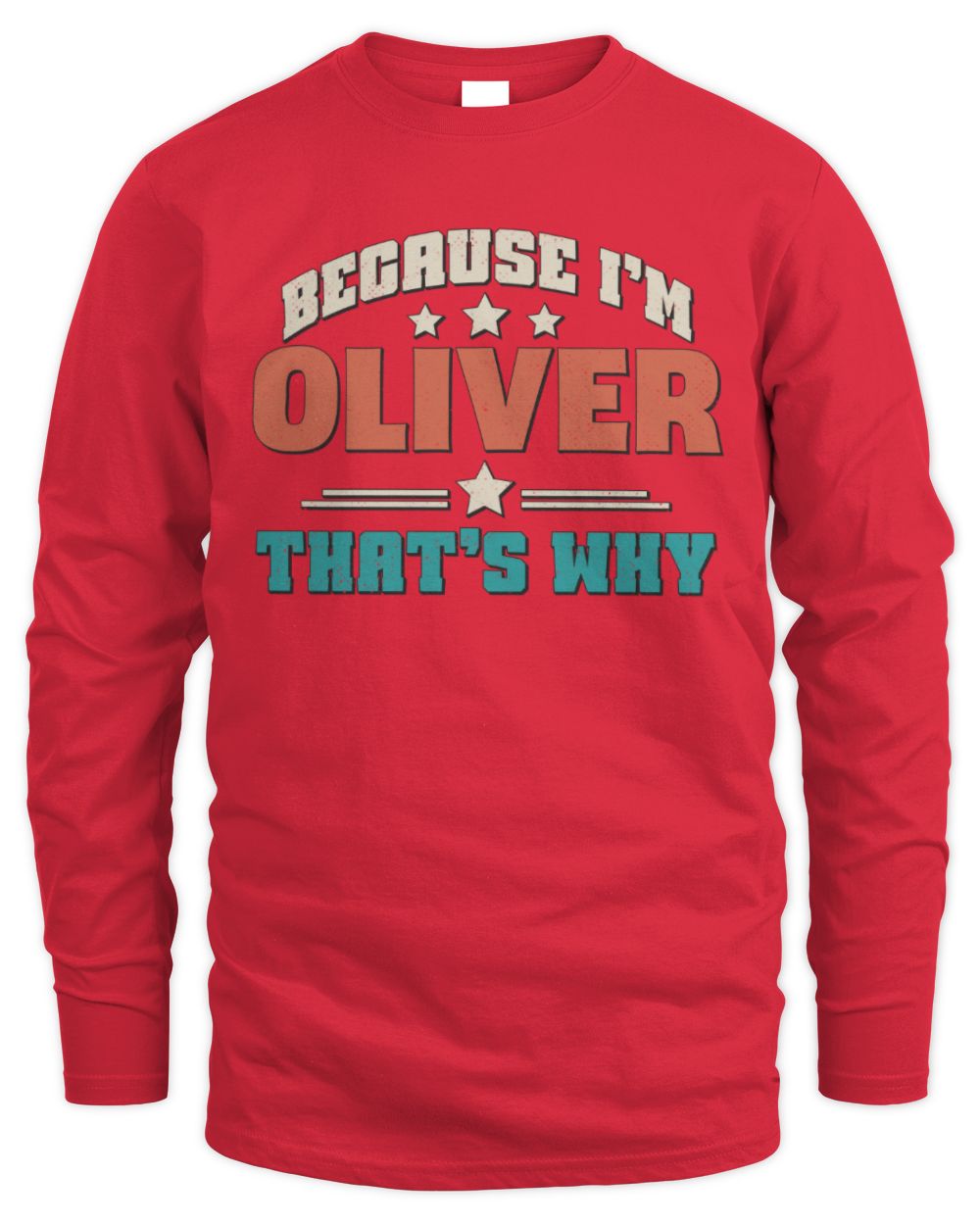 Because I'm Name That's Why Personalized Retro Shirt OLIVER-49 / Men's Long Sleeved T-Shirt / red