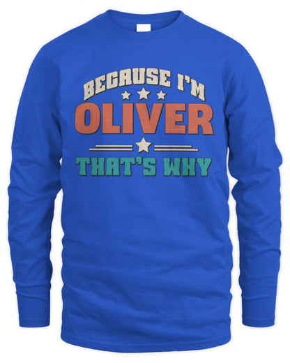 Because I'm Name That's Why Personalized Retro Shirt OLIVER-49 / Men's Long Sleeved T-Shirt / royal