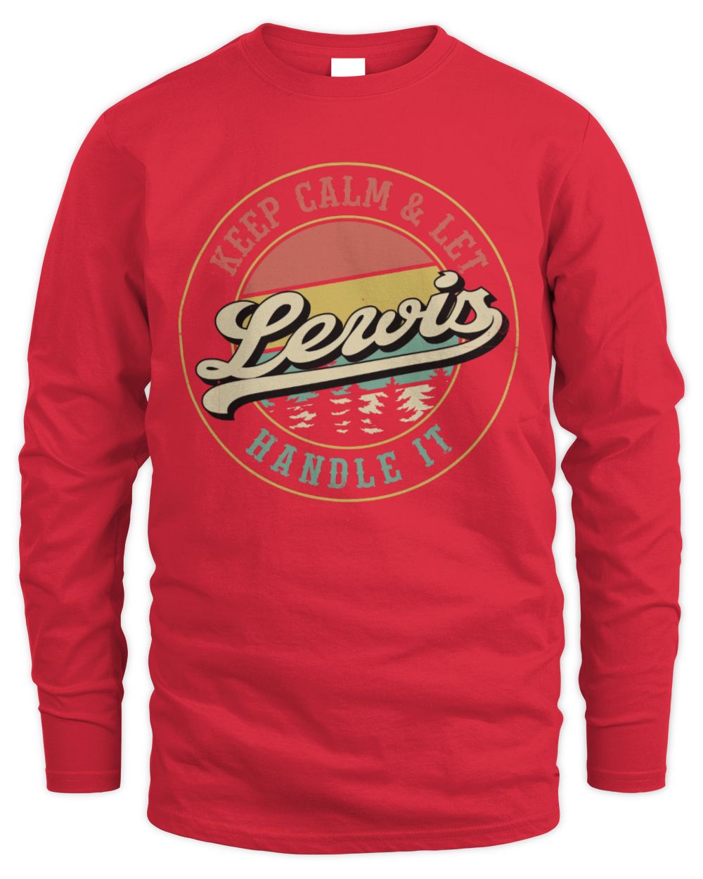 Keep Calm Let Your Name Handle It Retro T-Shirt LEWIS M1-54 / Men's Long Sleeved T-Shirt / red