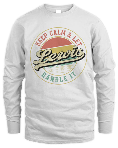 Keep Calm Let Your Name Handle It Retro T-Shirt LEWIS M1-54 / Men's Long Sleeved T-Shirt / white