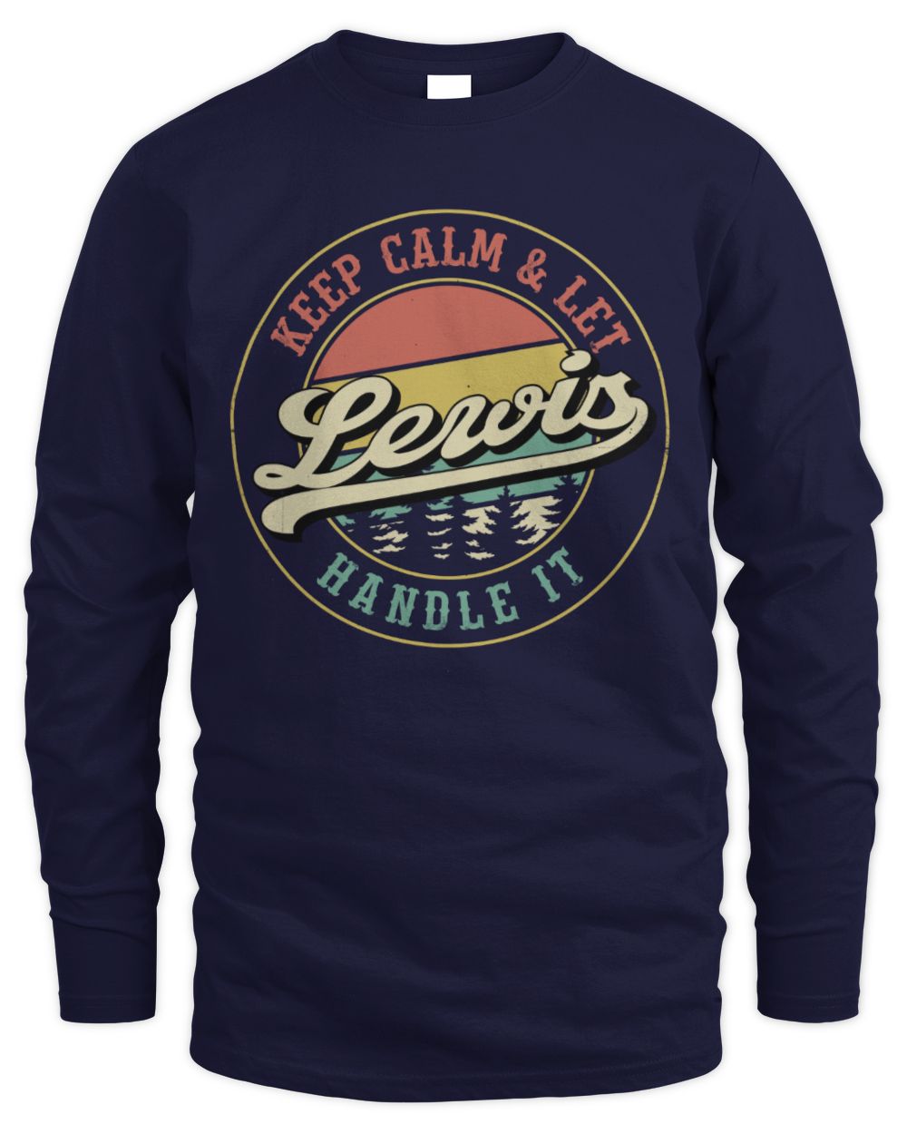 Keep Calm Let Your Name Handle It Retro T-Shirt LEWIS M1-54 / Men's Long Sleeved T-Shirt / navy