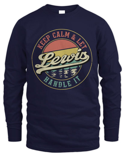 Keep Calm Let Your Name Handle It Retro T-Shirt LEWIS M1-54 / Men's Long Sleeved T-Shirt / navy