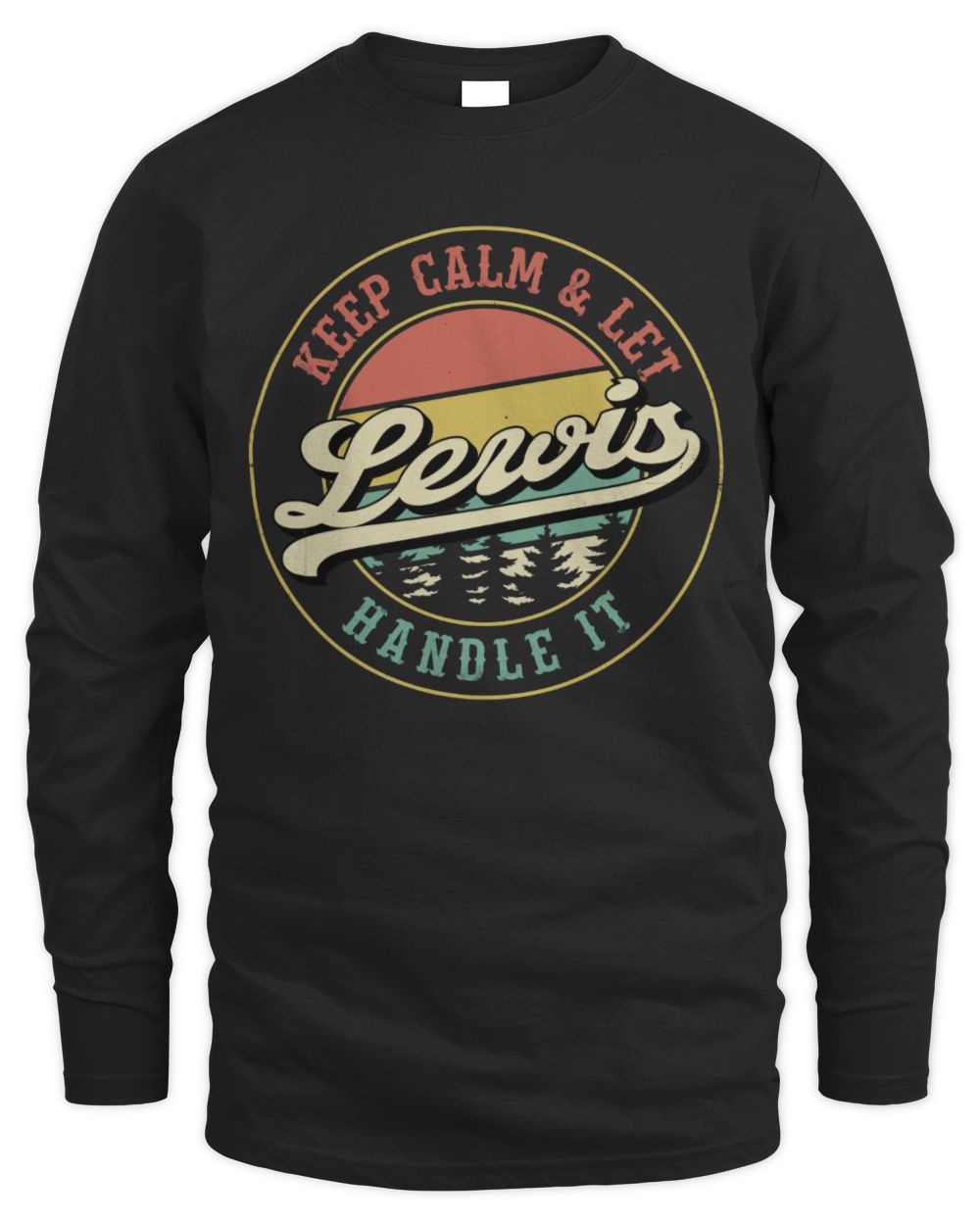 Keep Calm Let Your Name Handle It Retro T-Shirt LEWIS M1-54 / Men's Long Sleeved T-Shirt / black