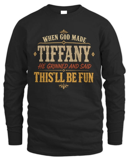 When God Made Your Name Funny Western T-Shirt TIFFANY M1-81 / Men's Long Sleeved T-Shirt / black