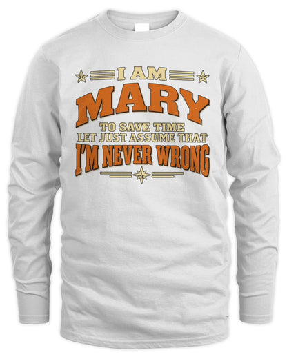 I'm Name Let's Just Assume I'm Never Wrong Retro Shirt MARY M1-64 / Men's Long Sleeved T-Shirt / white