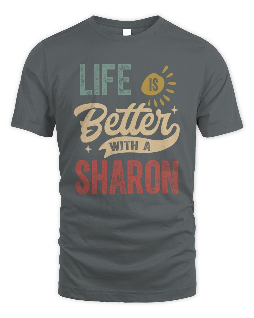Life Is Better With a Name Personalized Retro T-Shirt SHARON-48 / Unisex Standard T-Shirt / charcoal