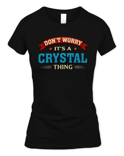 Don't Worry It's a Your Name Thing Funny Retro T-Shirt CRYSTAL M1-57 / Women's Standard T-Shirt / black