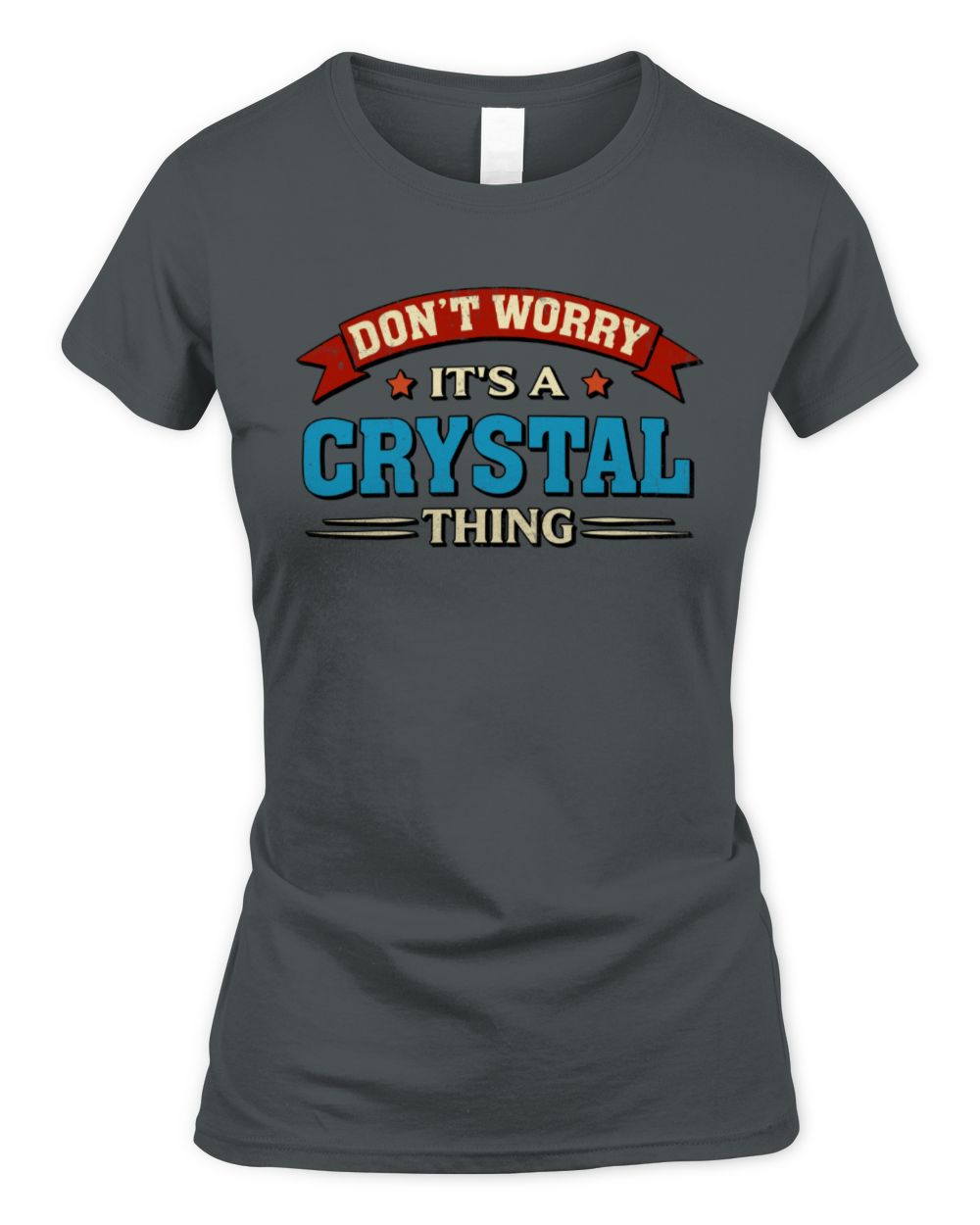 Don't Worry It's a Your Name Thing Funny Retro T-Shirt CRYSTAL M1-57 / Women's Standard T-Shirt / charcoal