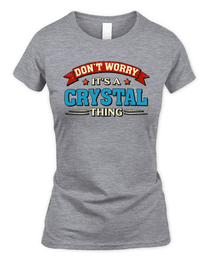 Don't Worry It's a Your Name Thing Funny Retro T-Shirt CRYSTAL M1-57 / Women's Standard T-Shirt / sport grey