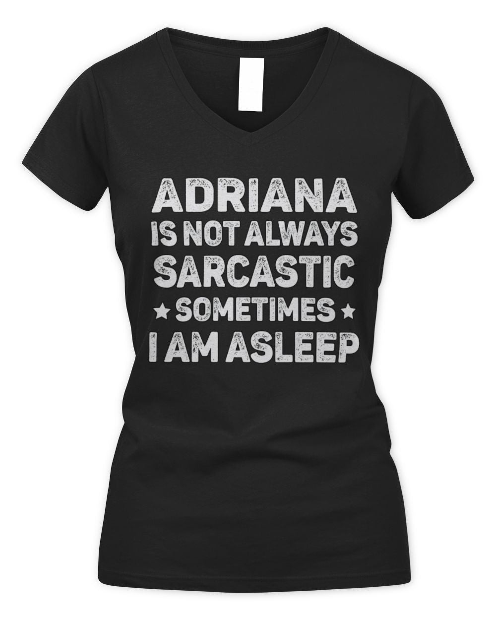 Your Name Is Not Always Sarcastic Funny T-Shirt ADRIANA M1-62 / Women's V-Neck T-Shirt / black