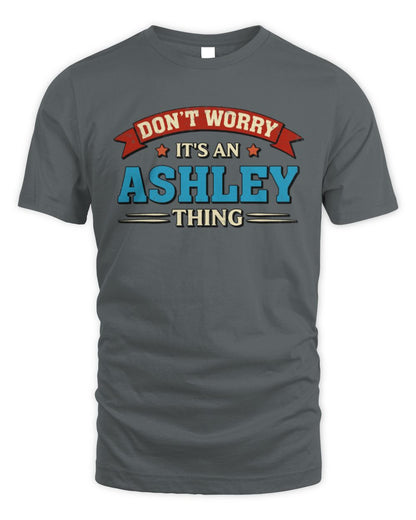 Don't Worry It's a Your Name Thing Funny Retro T-Shirt ASHLEY M1-57 / Unisex Standard T-Shirt / charcoal