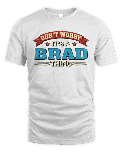 Don't Worry It's a Your Name Thing Funny Retro T-Shirt BRAD M1-57 / Unisex Standard T-Shirt / white