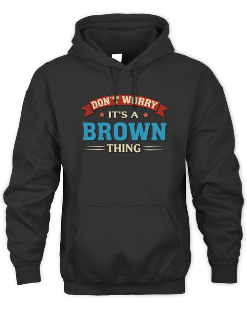 Don't Worry It's a Your Name Thing Funny Retro T-Shirt BROWN M1-57 / Unisex Hoodie / black